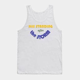 Still Standing after the Storm Tank Top